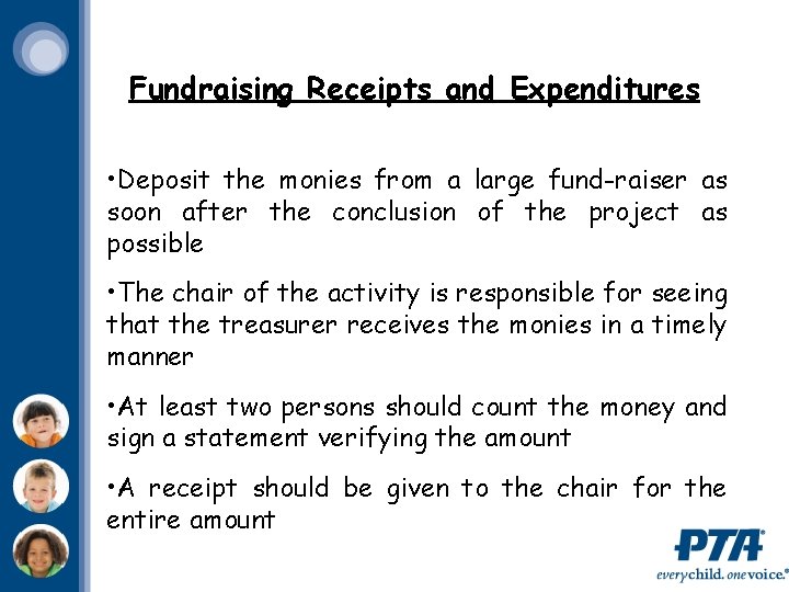 Fundraising Receipts and Expenditures • Deposit the monies from a large fund-raiser as soon