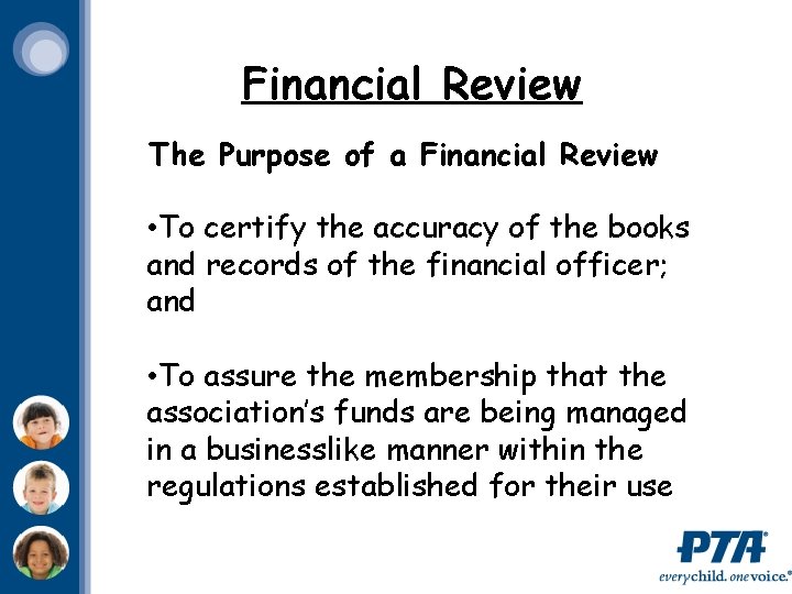 Financial Review The Purpose of a Financial Review • To certify the accuracy of