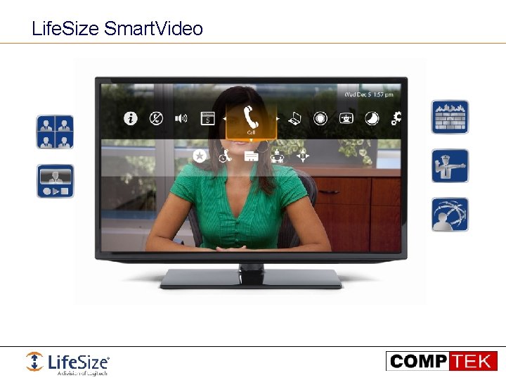 Life. Size Smart. Video 