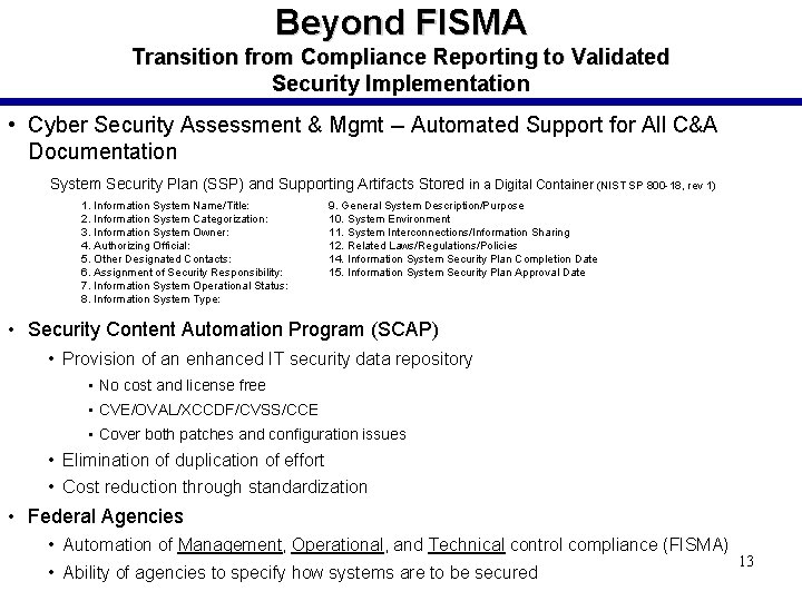 Beyond FISMA Transition from Compliance Reporting to Validated Security Implementation • Cyber Security Assessment