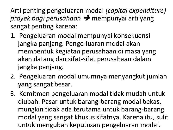 Arti penting pengeluaran modal {capital expenditure) proyek bagi perusahaan mempunyai arti yang sangat penting