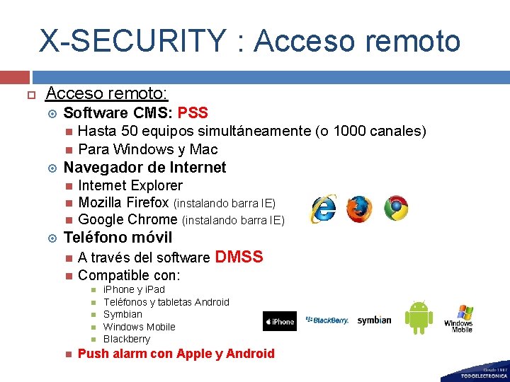 X-SECURITY : Acceso remoto: Software CMS: PSS Hasta 50 equipos simultáneamente (o 1000 canales)