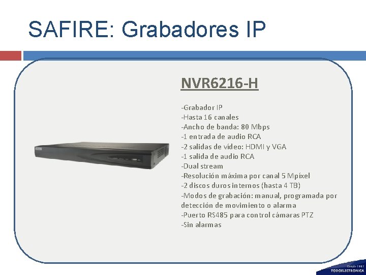 SAFIRE: Grabadores IP NVR 6216 -H -Grabador IP -Hasta 16 canales -Ancho de banda: