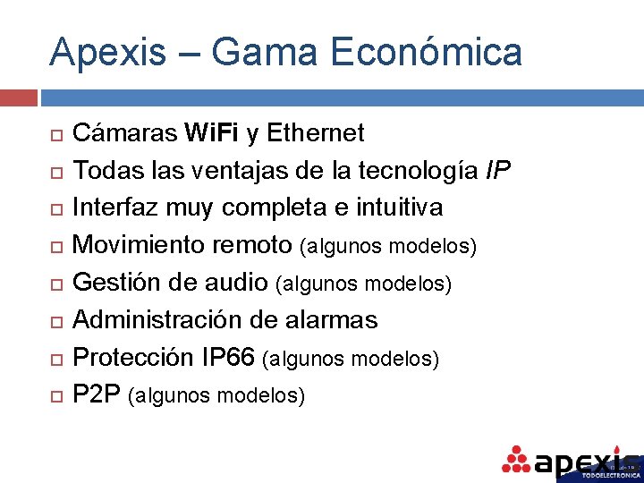 Apexis – Gama Económica Cámaras Wi. Fi y Ethernet Todas las ventajas de la