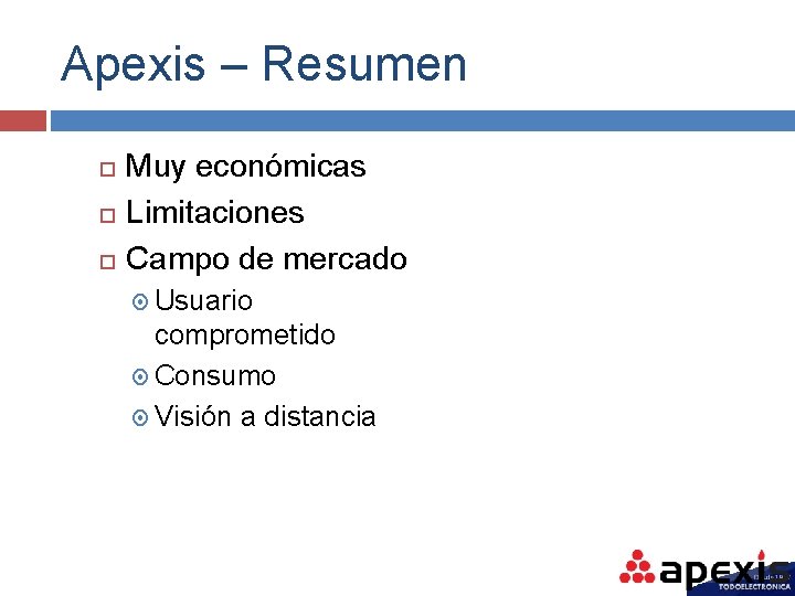 Apexis – Resumen Muy económicas Limitaciones Campo de mercado Usuario comprometido Consumo Visión a