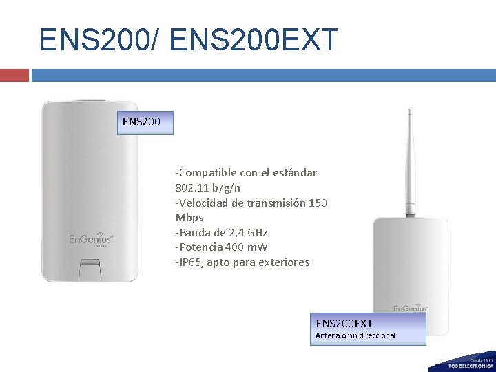 ENS 200/ ENS 200 EXT ENS 200 -Compatible con el estándar 802. 11 b/g/n