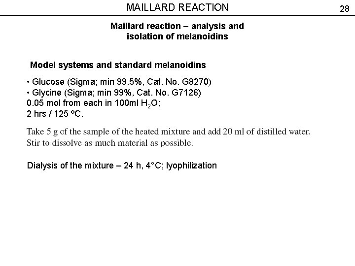 MAILLARD REACTION Maillard reaction – analysis and isolation of melanoidins Model systems and standard