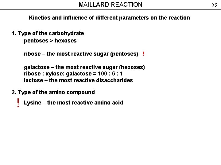 MAILLARD REACTION Kinetics and influence of different parameters on the reaction 1. Type of