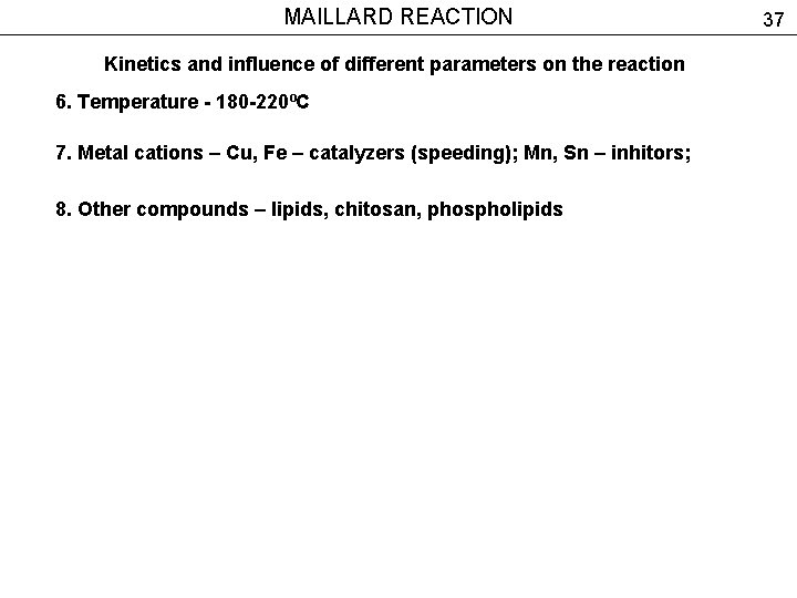 MAILLARD REACTION Kinetics and influence of different parameters on the reaction 6. Temperature -