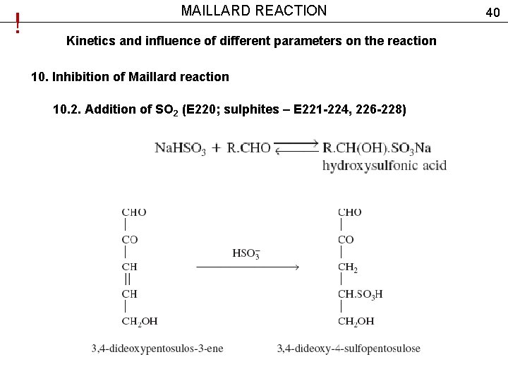 ! MAILLARD REACTION Kinetics and influence of different parameters on the reaction 10. Inhibition