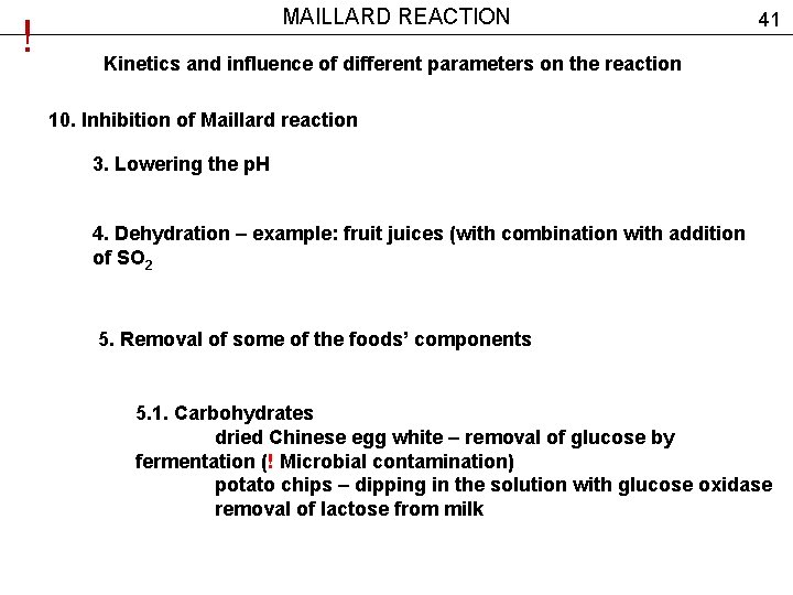 ! MAILLARD REACTION 41 Kinetics and influence of different parameters on the reaction 10.