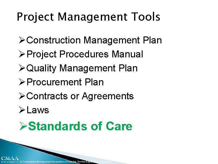 Project Management Tools ØConstruction Management Plan ØProject Procedures Manual ØQuality Management Plan ØProcurement Plan