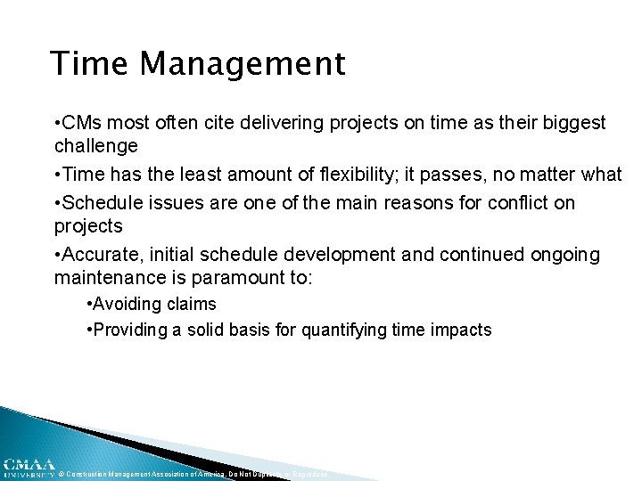 Time Management • CMs most often cite delivering projects on time as their biggest