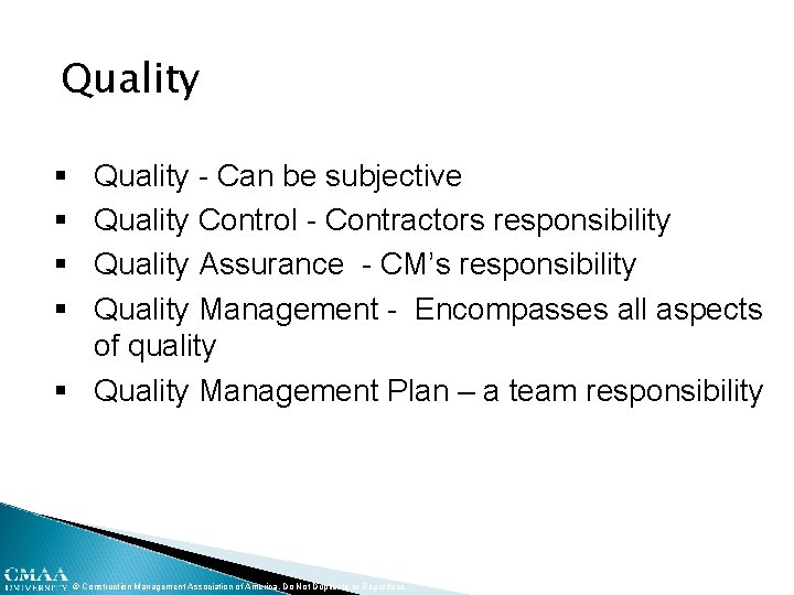 Quality § § Quality - Can be subjective Quality Control - Contractors responsibility Quality