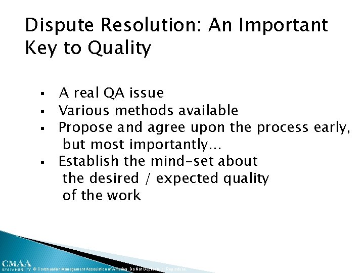 Dispute Resolution: An Important Key to Quality § § A real QA issue Various