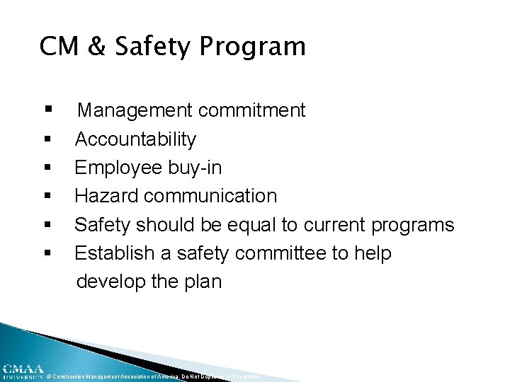 CM & Safety Program § § § Management commitment Accountability Employee buy-in Hazard communication