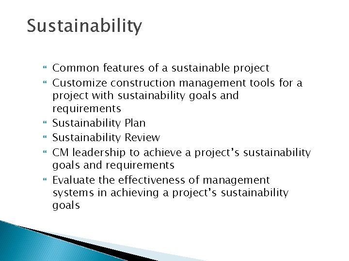 Sustainability Common features of a sustainable project Customize construction management tools for a project