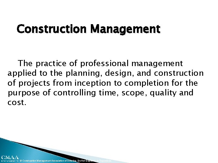 Construction Management The practice of professional management applied to the planning, design, and construction