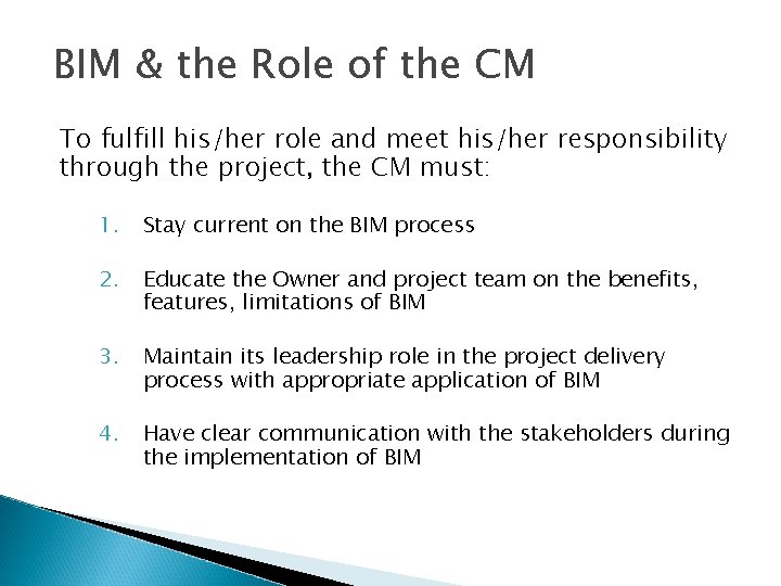 BIM & the Role of the CM To fulfill his/her role and meet his/her