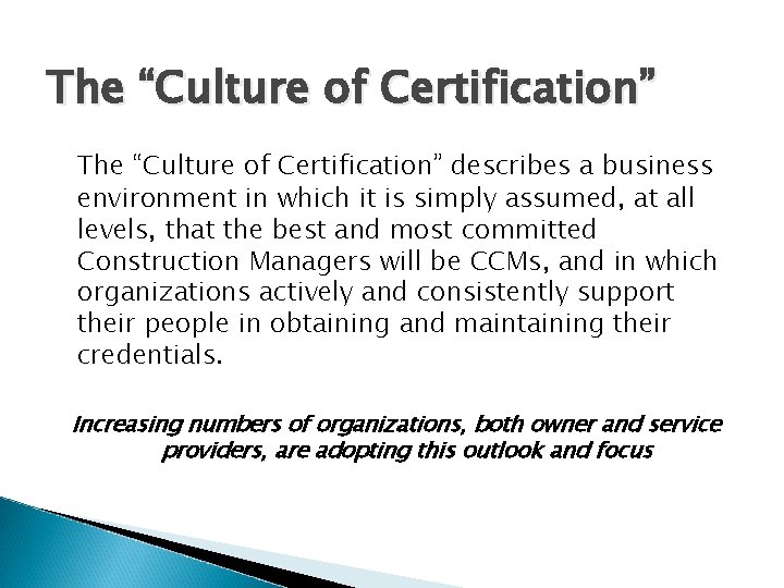 The “Culture of Certification” describes a business environment in which it is simply assumed,