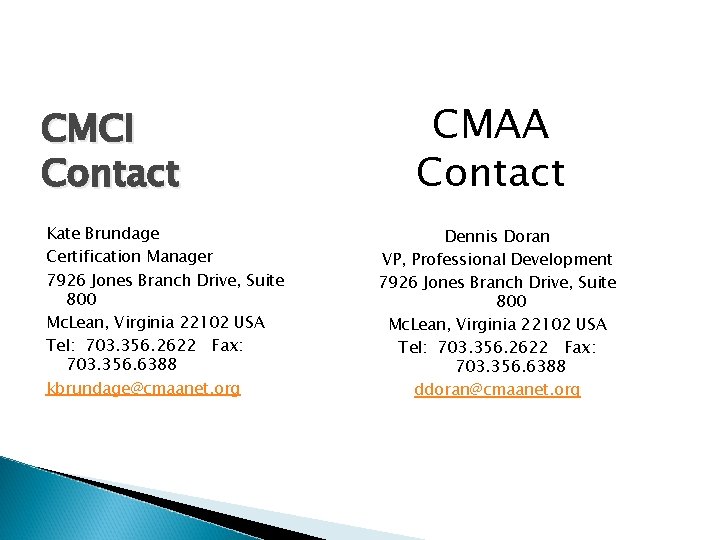 CMCI Contact Kate Brundage Certification Manager 7926 Jones Branch Drive, Suite 800 Mc. Lean,