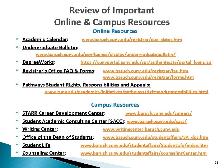 Review of Important Online & Campus Resources Online Resources Academic Calendar: www. baruch. cuny. Review of Important Online & Campus Resources Online Resources Academic Calendar: www. baruch. cuny.