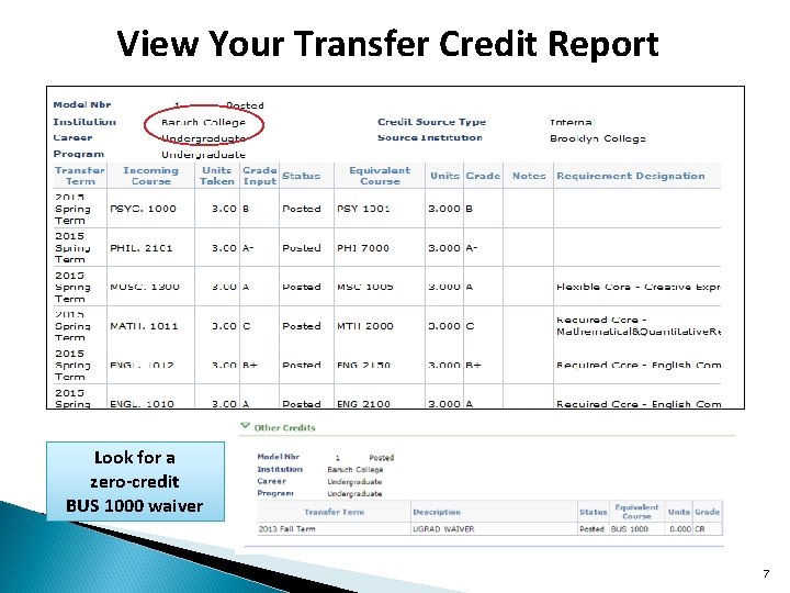 View Your Transfer Credit Report Look for a zero-credit BUS 1000 waiver 7 View Your Transfer Credit Report Look for a zero-credit BUS 1000 waiver 7