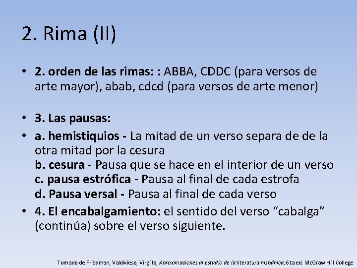 2. Rima (II) • 2. orden de las rimas: : ABBA, CDDC (para versos