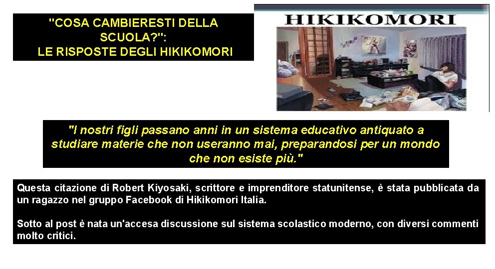 "COSA CAMBIERESTI DELLA SCUOLA? ": LE RISPOSTE DEGLI HIKIKOMORI "I nostri figli passano anni