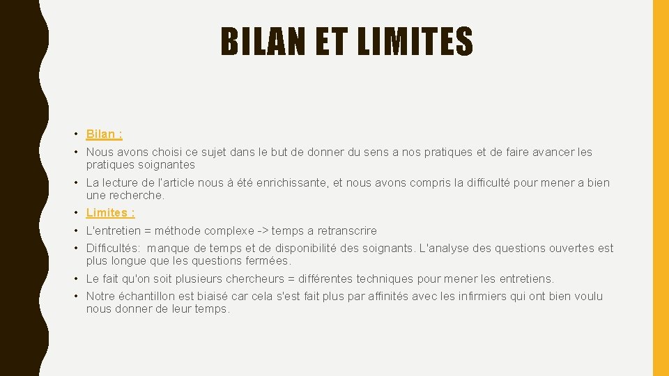 BILAN ET LIMITES • Bilan : • Nous avons choisi ce sujet dans le