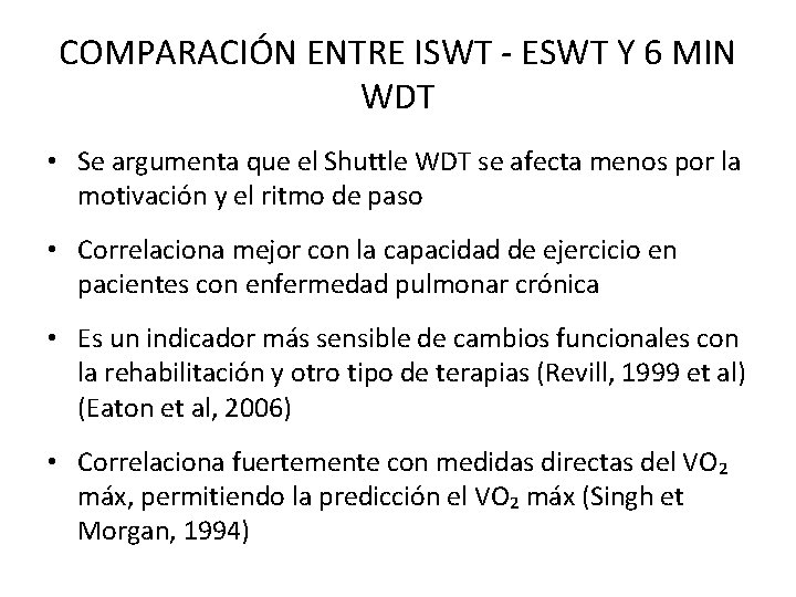 COMPARACIÓN ENTRE ISWT - ESWT Y 6 MIN WDT • Se argumenta que el