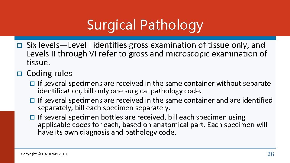 Surgical Pathology Six levels—Level I identifies gross examination of tissue only, and Levels II