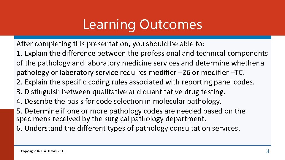 Learning Outcomes After completing this presentation, you should be able to: 1. Explain the