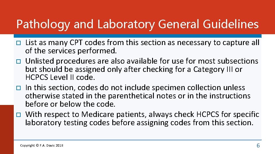 Pathology and Laboratory General Guidelines List as many CPT codes from this section as