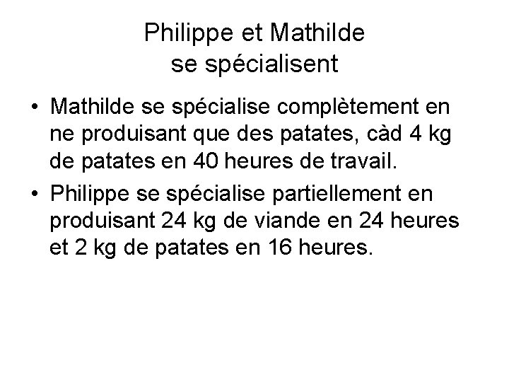 Philippe et Mathilde se spécialisent • Mathilde se spécialise complètement en ne produisant que