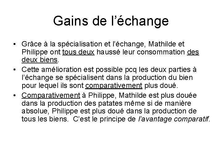 Gains de l’échange • Grâce à la spécialisation et l’échange, Mathilde et Philippe ont