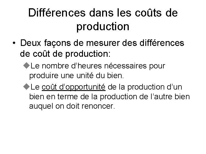 Différences dans les coûts de production • Deux façons de mesurer des différences de