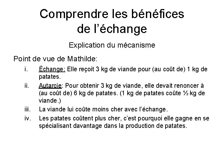 Comprendre les bénéfices de l’échange Explication du mécanisme Point de vue de Mathilde: i.