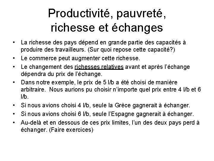 Productivité, pauvreté, richesse et échanges • La richesse des pays dépend en grande partie