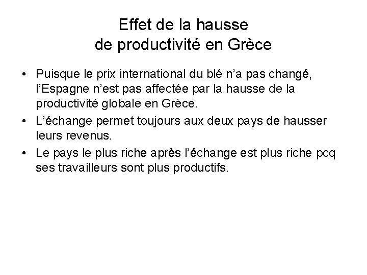 Effet de la hausse de productivité en Grèce • Puisque le prix international du
