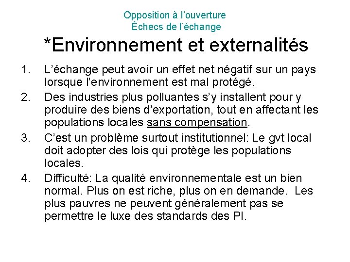 Opposition à l’ouverture Échecs de l’échange 1. 2. 3. 4. *Environnement et externalités L’échange