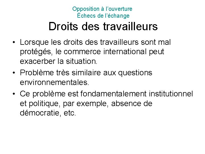 Opposition à l’ouverture Échecs de l’échange Droits des travailleurs • Lorsque les droits des