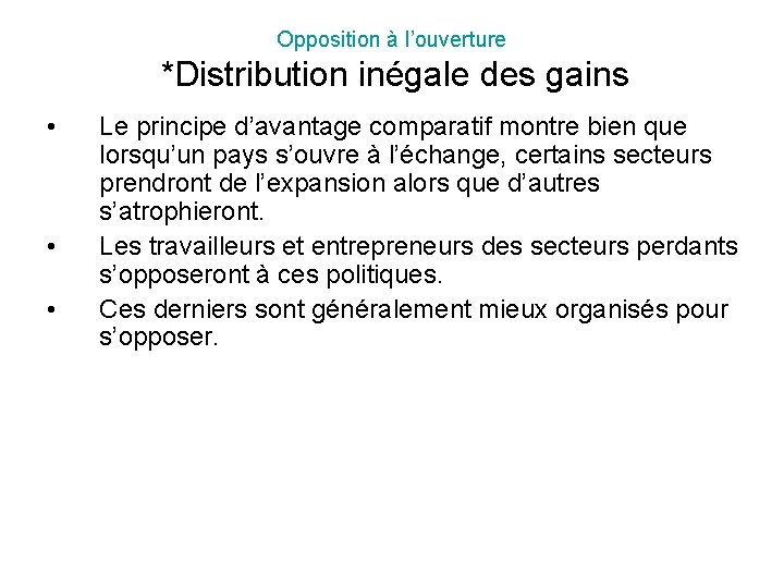 Opposition à l’ouverture • • • *Distribution inégale des gains Le principe d’avantage comparatif