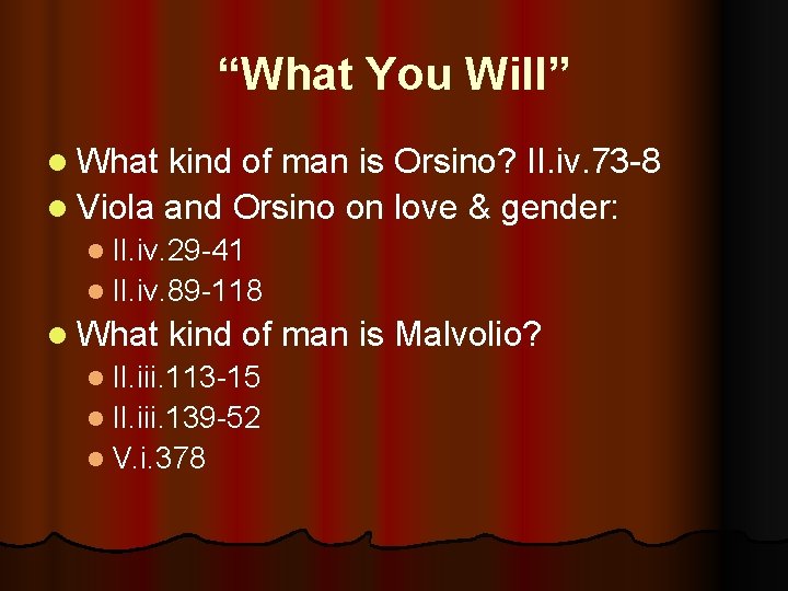 “What You Will” l What kind of man is Orsino? II. iv. 73 -8