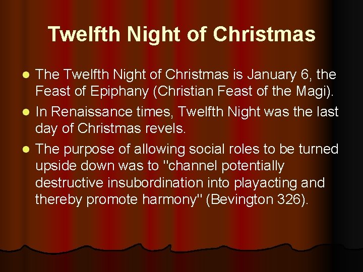 Twelfth Night of Christmas The Twelfth Night of Christmas is January 6, the Feast
