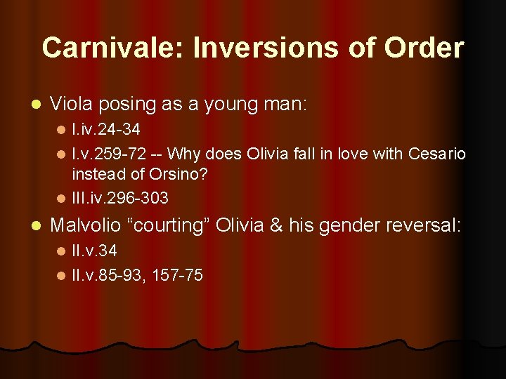 Carnivale: Inversions of Order l Viola posing as a young man: I. iv. 24