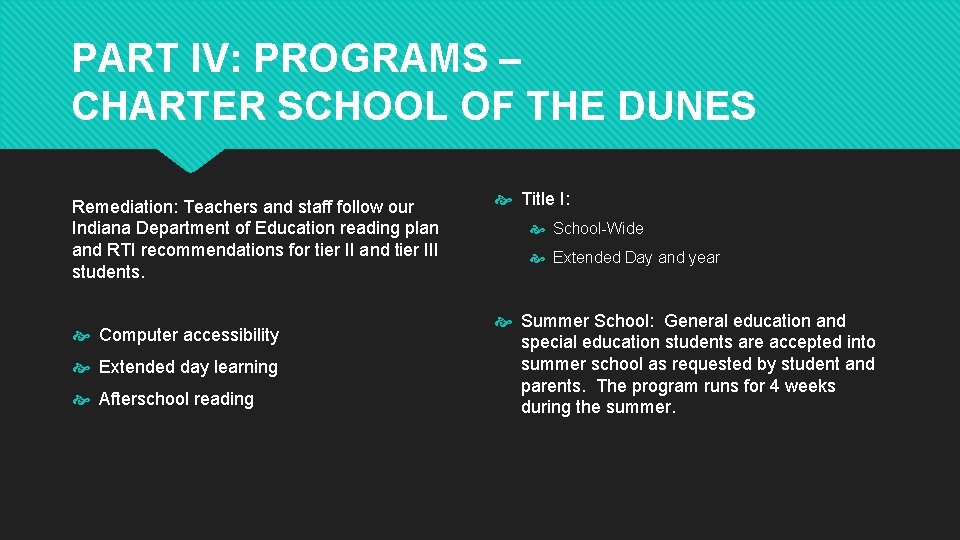 PART IV: PROGRAMS – CHARTER SCHOOL OF THE DUNES Remediation: Teachers and staff follow