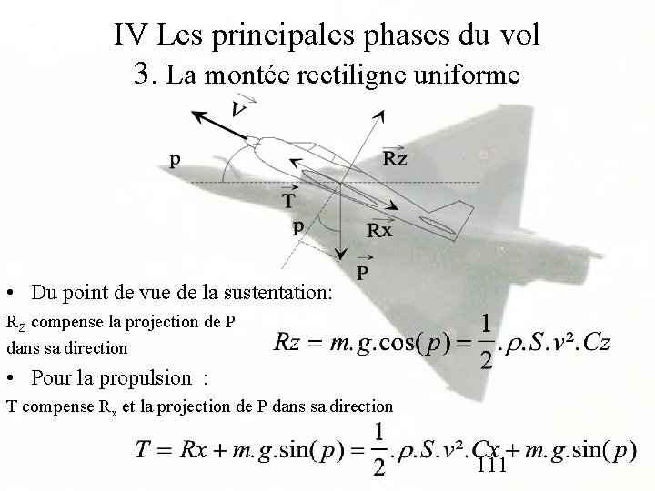 IV Les principales phases du vol 3. La montée rectiligne uniforme • Du point