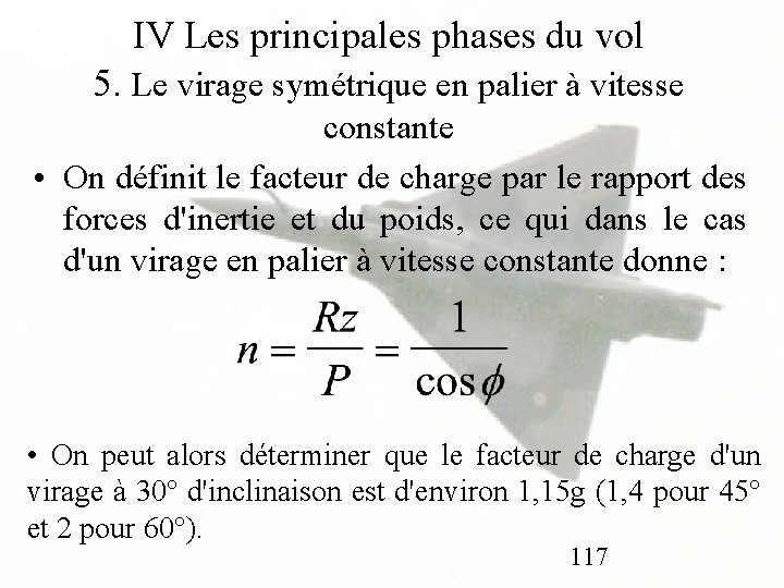IV Les principales phases du vol 5. Le virage symétrique en palier à vitesse