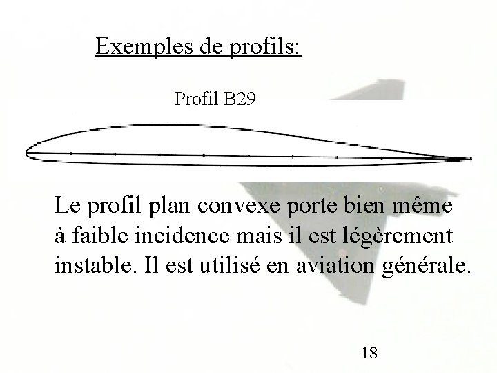 Exemples de profils: Profil B 29 Le profil plan convexe porte bien même à